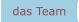 das Team